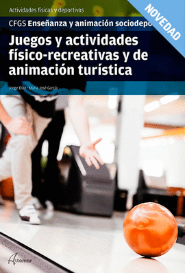 JUEGOS Y ACTIVIDADES FSICO-RECREATIVAS Y DE ANIMACIN TURSTICA