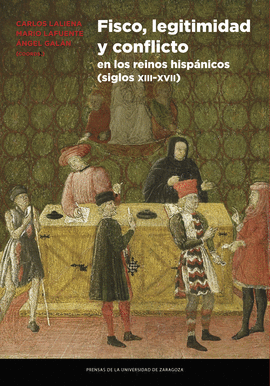 FISCO, LEGITIMIDAD Y CONFLICTO EN LOS REINOS HISPNICOS (SIGLOS XIII-XVII)