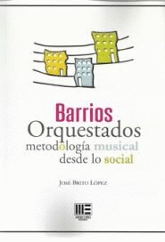 BARRIOS ORQUESTADOS METODOLOGA MUSICAL DESDE LO SOCIAL