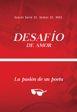 DESAF�O DE AMOR. LA PASI�N DE UN POETA
