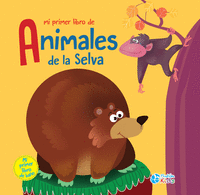 MI PRIMER LIBRO DE ANIMALES DE LA SELVA