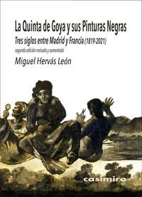LA QUINTA DE GOYA Y SUS PINTURAS NEGRAS: 2� ED AUMENTADA