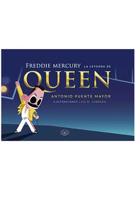 FREDDIE MERCURY. LA LEYENDA DE QUEEN