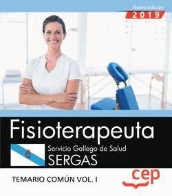 FISIOTERAPEUTA. SERVICIO GALLEGO DE SALUD. SERGAS. TEMARIO COM�N. VOL. I