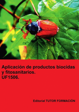 APLICACI�N DE PRODUCTOS BIOCIDAS Y FITOSANITARIOS. UF1506.