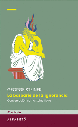 LA BARBARIE DE LA IGNORANCIA 6� ED