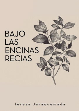 BAJO LAS ENCINAS RECIAS