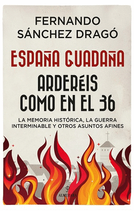 ESPAA GUADAA. ARDERIS COMO EN EL 36