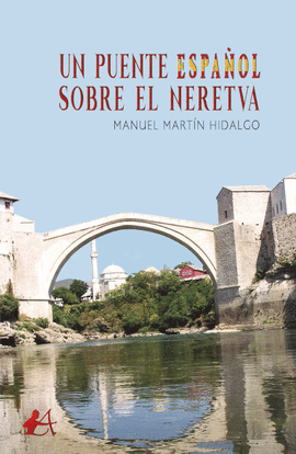 UN PUENTE ESPAOL SOBRE EL NERETVA