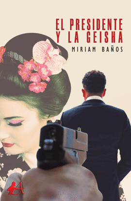 EL PRESIDENTE Y LA GEISHA