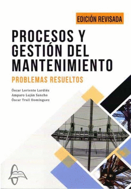 PROCESOS Y GESTION DEL MANTENIMIENTO: PROBLEMAS RESUELTOS