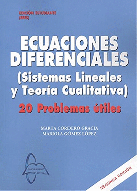 ECUACIONES DIFERENCIALES. SISTEMAS LINEALES Y TEORA CUALITATIVA. 20 PROBLEMAS 