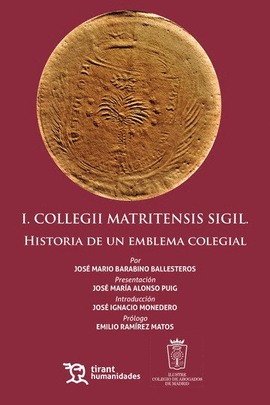 I.COLLEGII MATRITENSIS SIGIL ; HISTORIA DE UN EMBLEMA COLEG