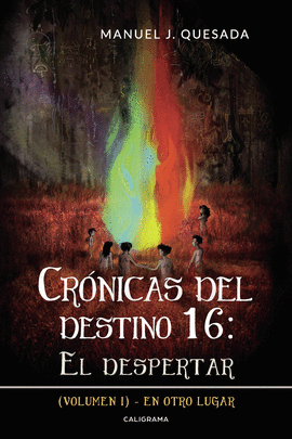 CRNICAS DEL DESTINO 16: EL DESPERTAR (VOLUMEN I)