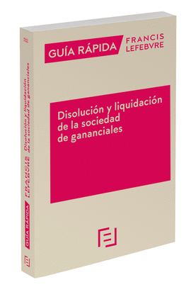 GUA RPIDA DISOLUCIN Y LIQUIDACIN DE LA SOCIEDAD DE GANANCIALES