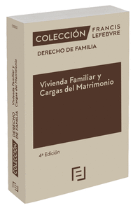 VIVIENDA FAMILIAR Y CARGAS DEL MATRIMONIO 4 EDC.