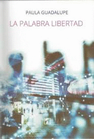 PALABRA LIBERTAD, LA