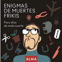 ENIGMAS DE MUERTES FRIKIS