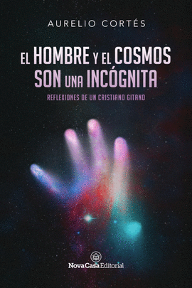 EL HOMBRE Y EL COSMOS SON UNA INCGNITA