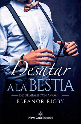 DESATAR A LA BESTIA (DESDE MIAMI CON AMOR N� 3)