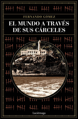EL MUNDO A TRAVES DE SUS CARCELES