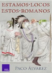 ESTAMOS LOCOS ESTOS ROMANOS