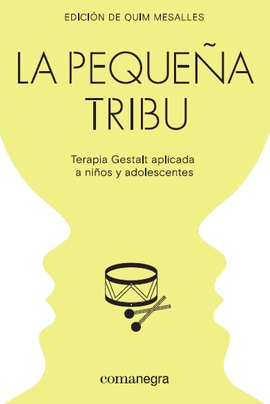 LA PEQUE�A TRIBU / TERAPIA GESTALT APLICADA A NI�OS Y ADOLESCENTES