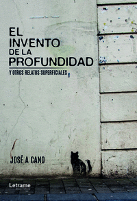 EL INVENTO DE LA PROFUNDIDAD Y OTROS RELATOS SUPERFICIALES