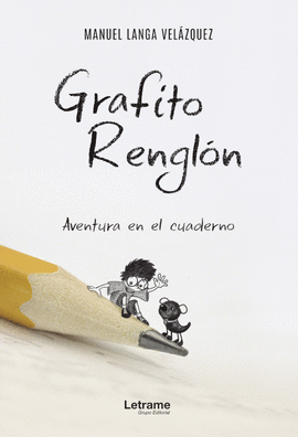 GRAFITO RENGLN. AVENTURA EN EL CUADERNO