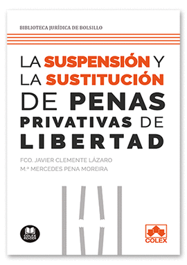 SUSPENSION Y SUSTITUCION DE LAS PENAS PRIVATIVAS DE LIBERTAD