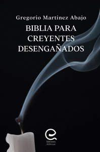 BIBLIA PARA CREYENTES DESENGAADOS