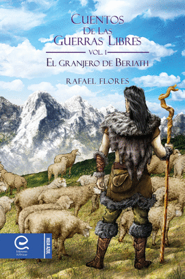 CUENTOS DE LAS GUERRAS LIBRES. VOL.1 - EL GRANJERO DE BERIATH