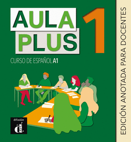 AULA PLUS 1 EDICION ANOTADA PARA DOCENTES