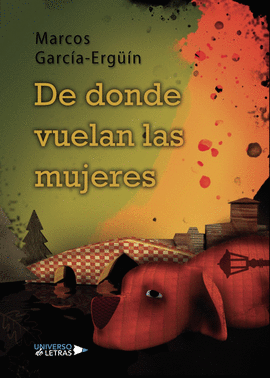 DE DONDE VUELAN LAS MUJERES