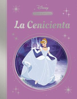 LA CENICIENTA (LA MAGIA DE UN CLSICO DISNEY)