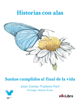 HISTORIAS CON ALAS. SUEOS CUMPLIDOS AL FINAL DE LA VIDA