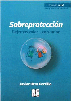 SOBREPROTECCION-DEJEMOS VOLAR...CON AMOR