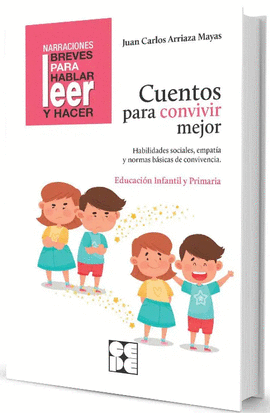 CUENTOS PARA CONVIVIR MEJOR. HABILIDADES SOCIALES, EMPAT�A Y NORMAS B�SICAS DE C