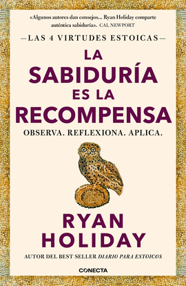 LA SABIDUR�A ES LA RECOMPENSA (LAS 4 VIRTUDES ESTOICAS 4)
