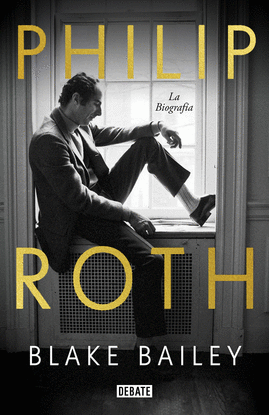 PHILIP ROTH. LA BIOGRAFA