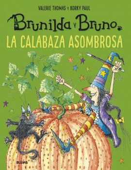 BRUNILDA Y BRUNO. LA ASOMBROSA CALABAZA