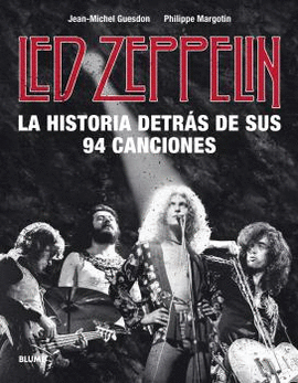 LED ZEPPELIN. LA HISTORIA DETRS DE SUS 94 CANCIONES