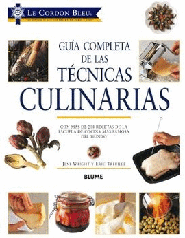 GUA COMPLETA DE LAS TCNICAS CULINARIAS. LE CORDON BLEU