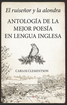 EL RUISEOR Y LA ALONDRA. ANTOLOGA DE LA MEJOR POESA EN LENGUA INGLESA