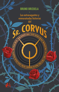 LAS EXTRAVAGANTES Y ENMARAADAS HISTORIAS DEL SR. CORVUS