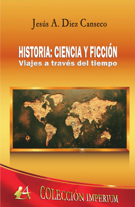 HISTORIA: CIENCIA Y FICCIN. VIAJES A TRAVS DEL TIEMPO