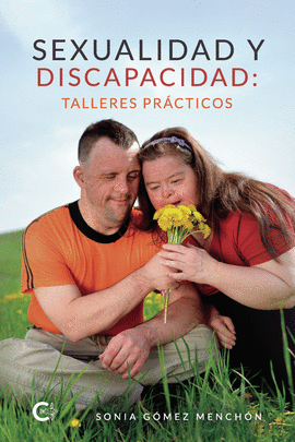 SEXUALIDAD Y DISCAPACIDAD: TALLERES PR�CTICOS