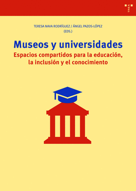 MUSEOS Y UNIVERSIDADES. ESPACIOS COMPARTIDOS