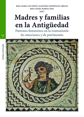 MADRES Y FAMILIAS EN LA ANTIG�EDAD