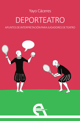 DEPORTEATRO. APUNTES DE INTERPRETACI�N PARA JUGADORES DE TEATRO